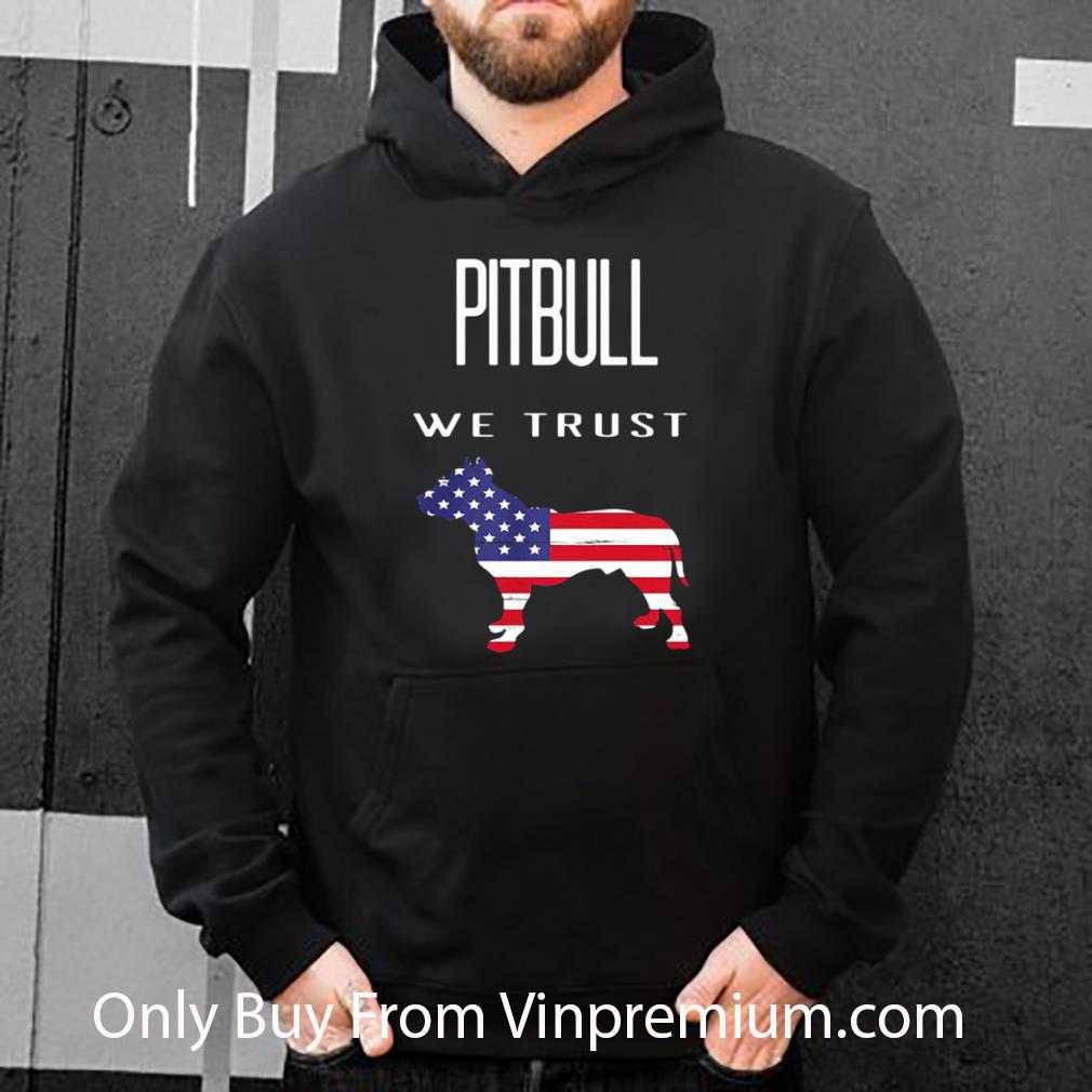 Awesome Good Pitbull We Trust American Flag shirt 10 Awesome Good Pitbull We Trust American Flag shirt