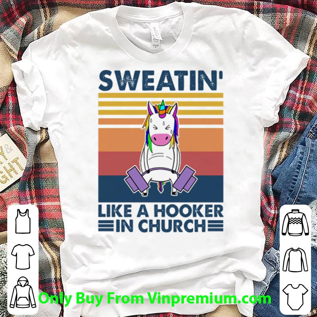 Pretty Vintage Unicorn Weightlifting Sweatin’ Like A Hooker In Church shirt 7