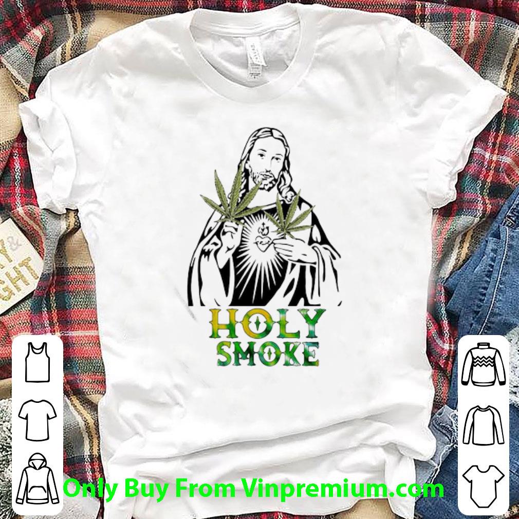 Nice Jesus Weed Marijuana Holy Smoke shirt 6