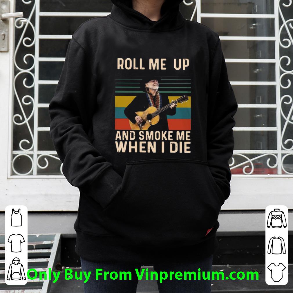 Official Willie Nelson Roll Me Up And Smoke Me When I Die Vintage Retro shirt