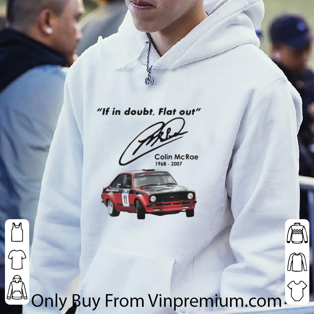 Hot If In Doubt Flat Out Colin Mcrae Signature shirt
