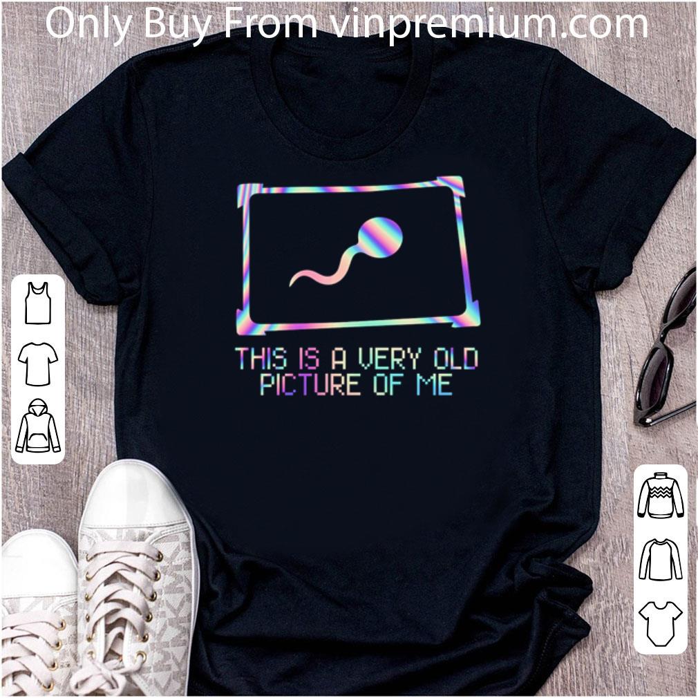 Official This Is A Very Old Picture Of Me Retro shirt 7