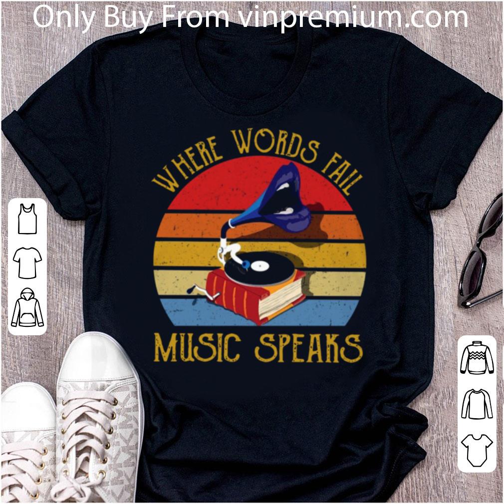 Official Vintage Where Words Fail Music Speaks shirt 6