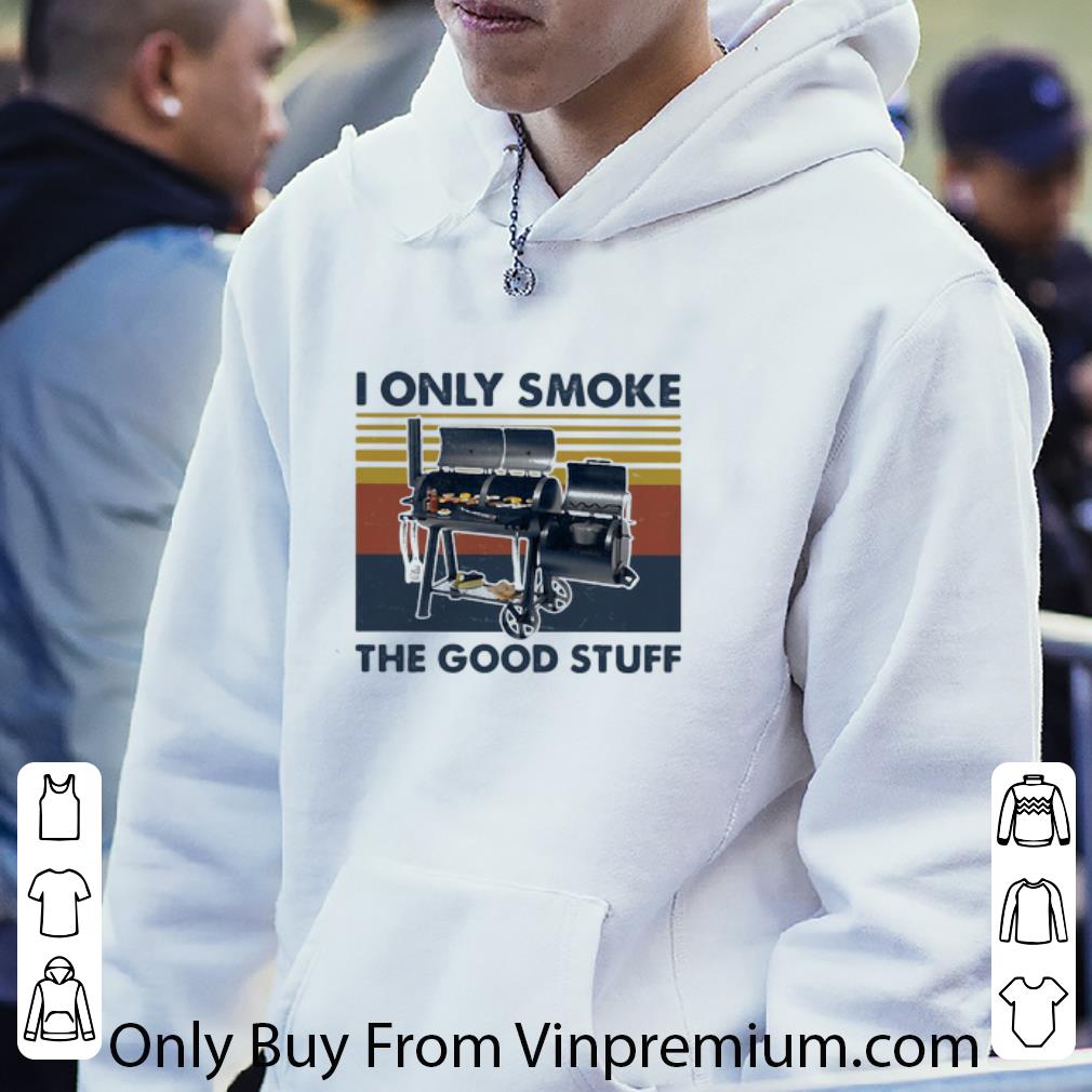Pretty I Only Smoke The Good Stuff Vintage shirt 10 Pretty I Only Smoke The Good Stuff Vintage shirt