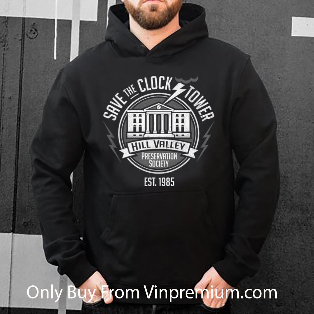 Awesome Save The Clock Tower Hill Valley Preservation Society Est. 1985 shirt