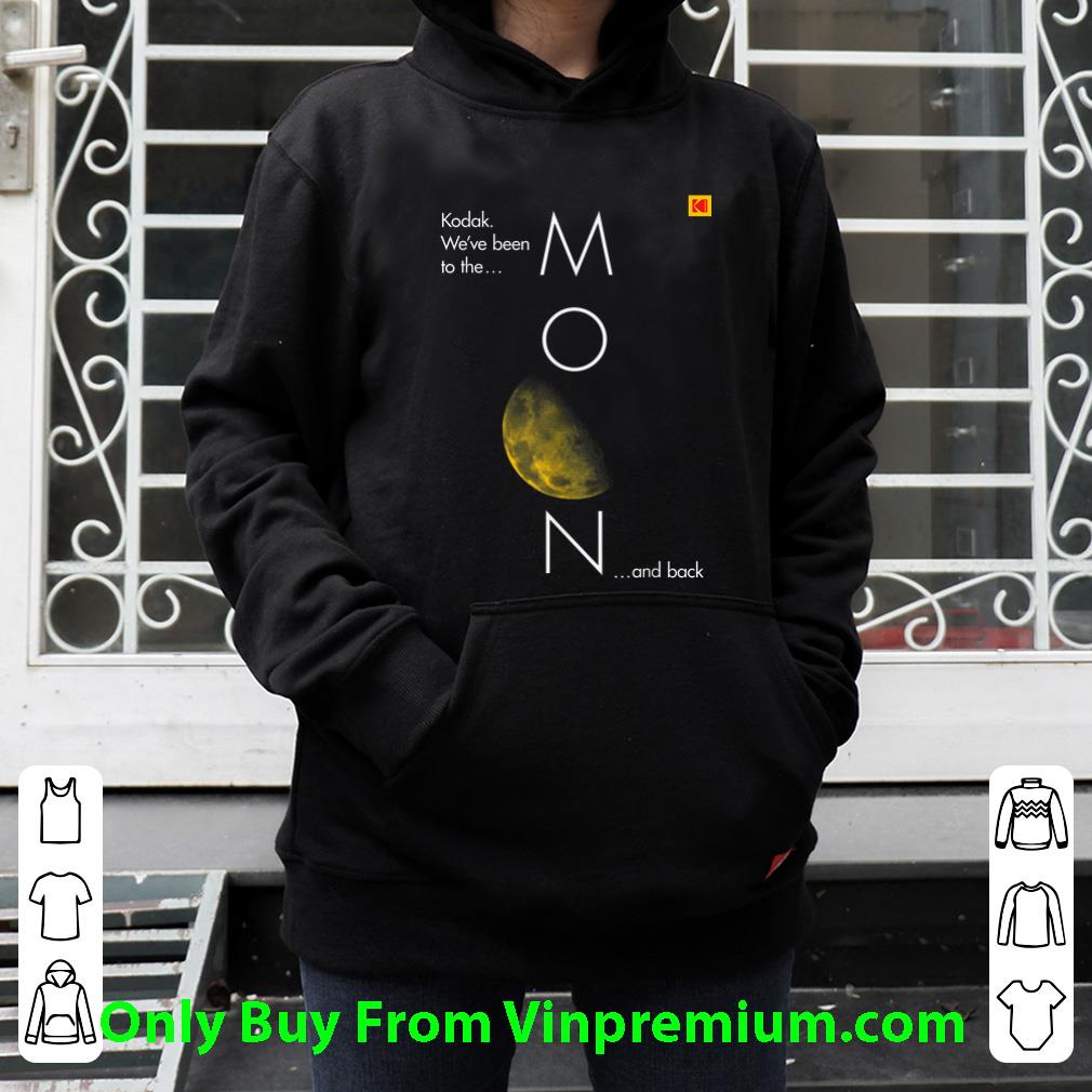 Nice Kodak We've Been To The Moon And back shirt