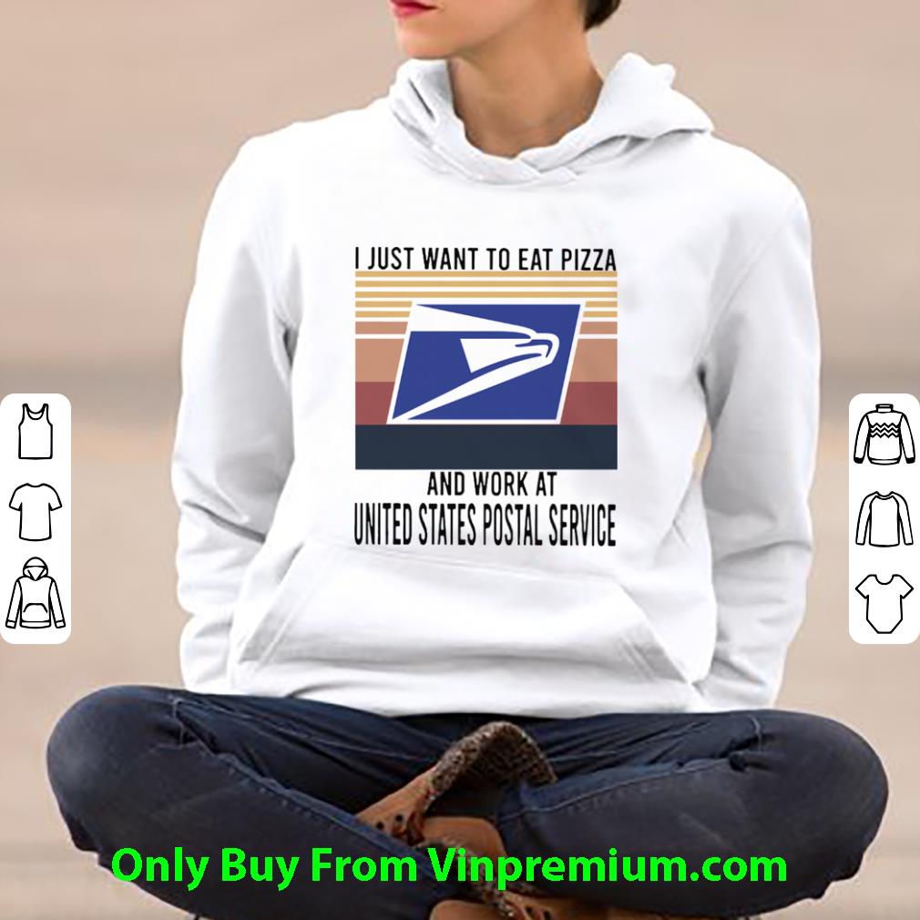 Original Vintage I Just Want To Eat Pizza And Work At United States Postal Service shirt 10 Original Vintage I Just Want To Eat Pizza And Work At United States Postal Service shirt