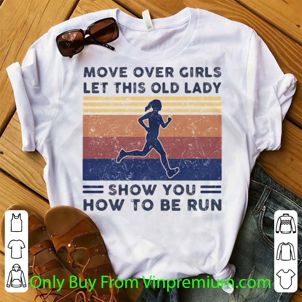 Awesome Move Over Girls Let This Old Lady Show You How To Be Run Vintage Retro shirt 6