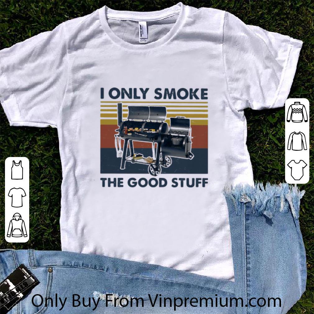 Pretty I Only Smoke The Good Stuff Vintage shirt 7