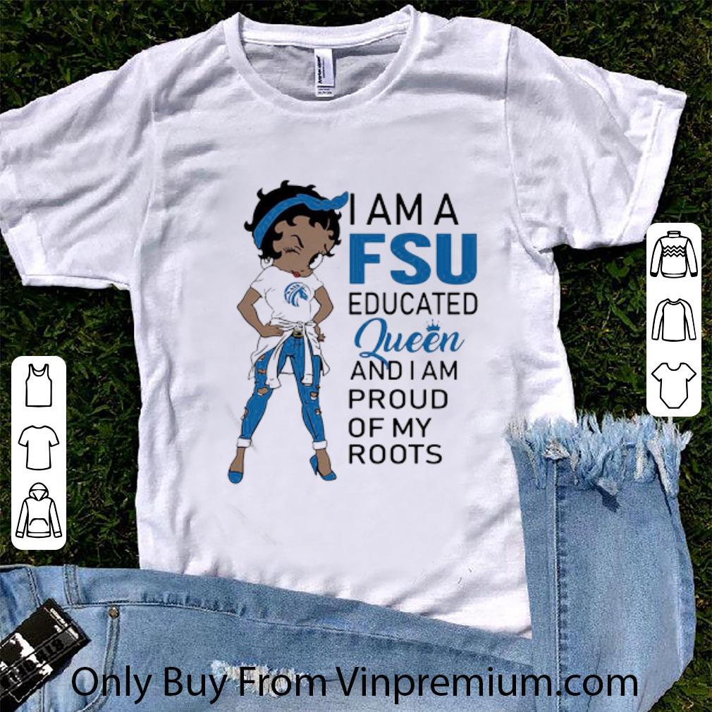 Pretty Betty Boop Alcorn I Am A Fsu Educated Queen And I Am Proud Of My Roots shirt 7