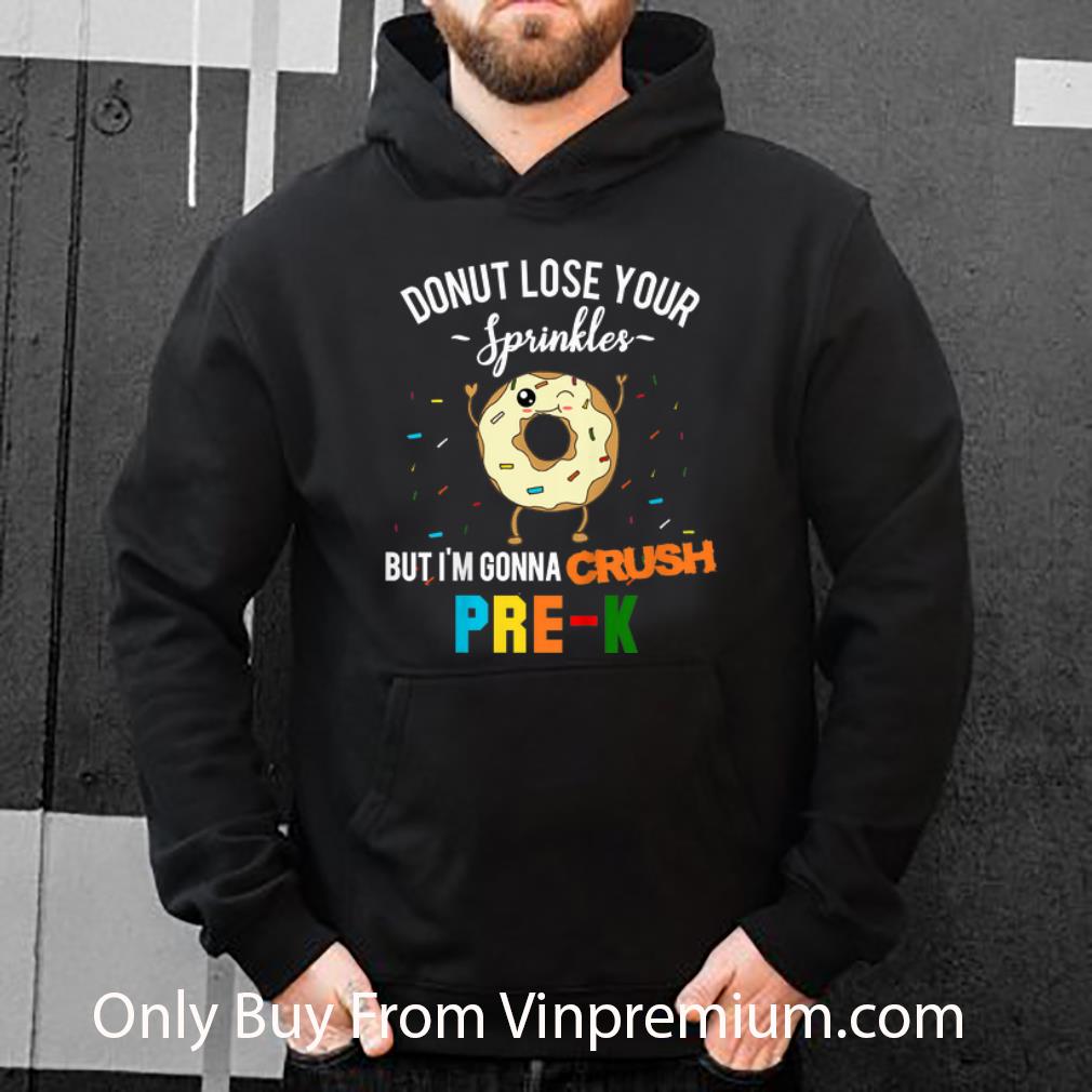 Awesome Donut Lose Your Sprinkles But I'm Gonna Crush Prek shirt