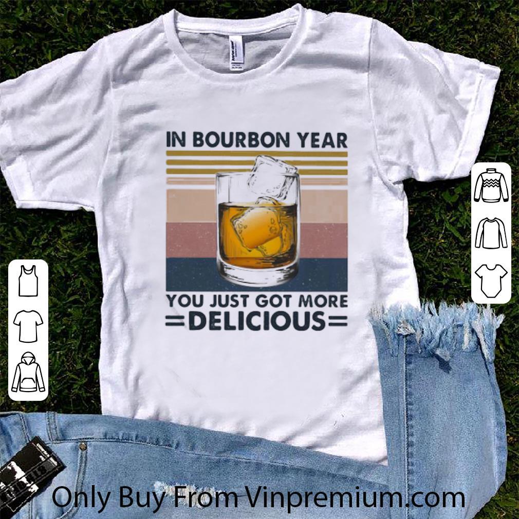 Top Glasses Wine In Bourbon Year You Just Got More Delicious Vintage shirt 6