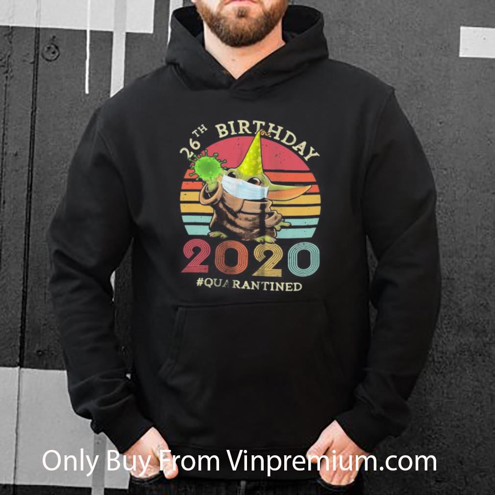 Nice Baby Yoda 26th Birthday 2020 Quarantined Vintage Retro shirt