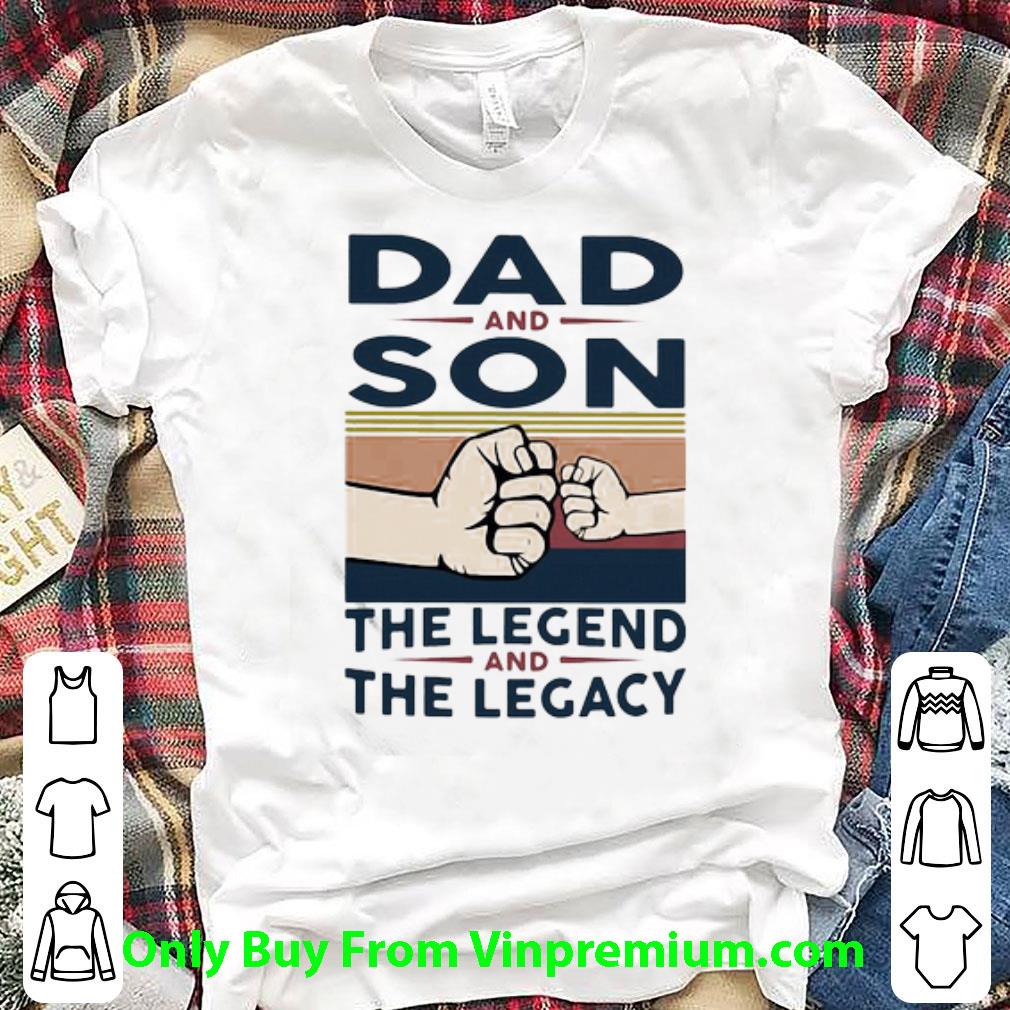 Official Dad And Son The Legend And The Legacy Vintage shirt 6