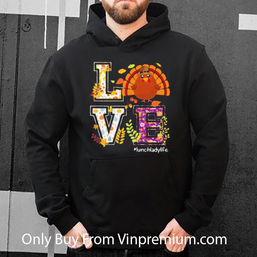 Official Turkey Love Lunch Lady Life Thanksgiving shirt 10 Official Turkey Love Lunch Lady Life Thanksgiving shirt