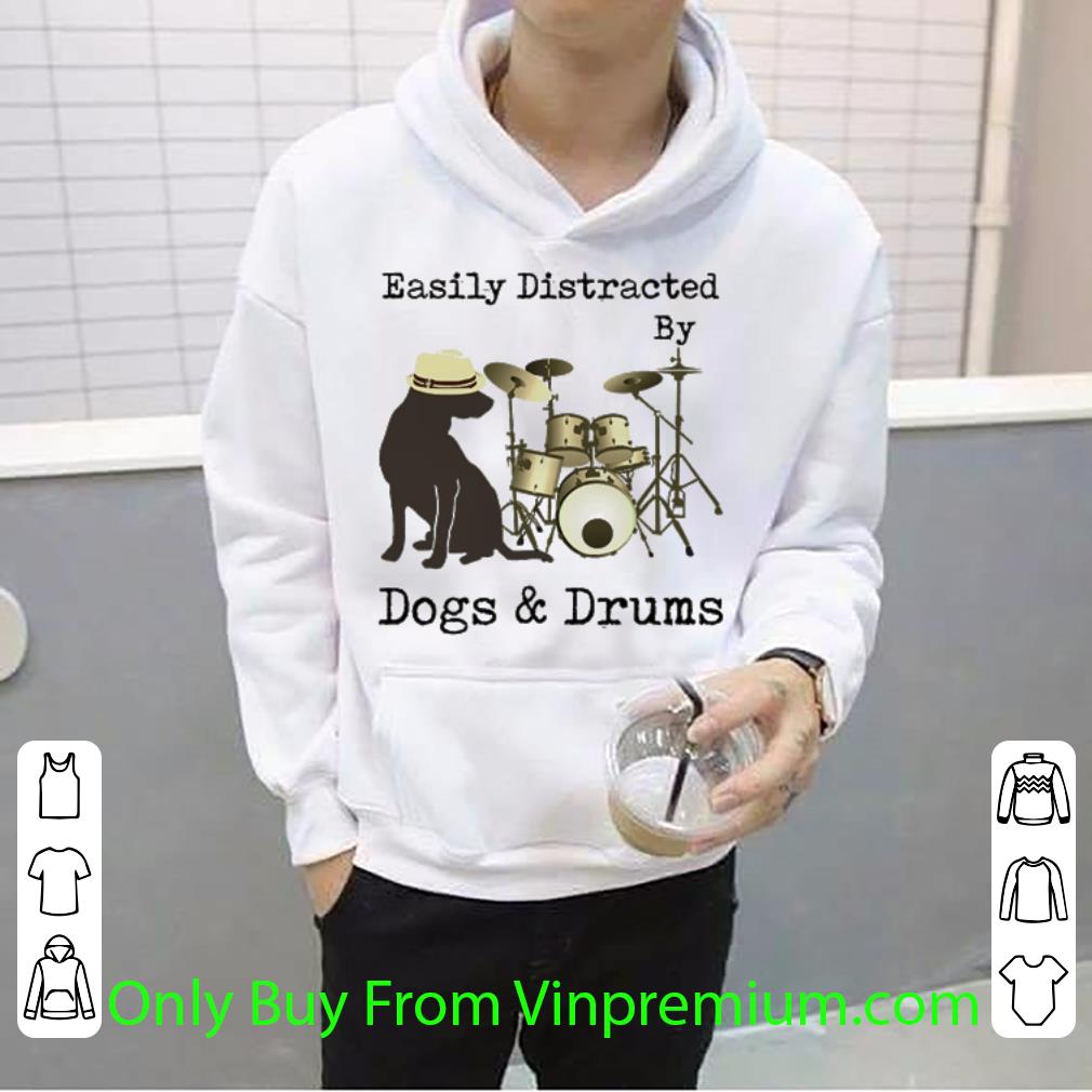 Great Drummer easily distracted by dogs and drums shirt