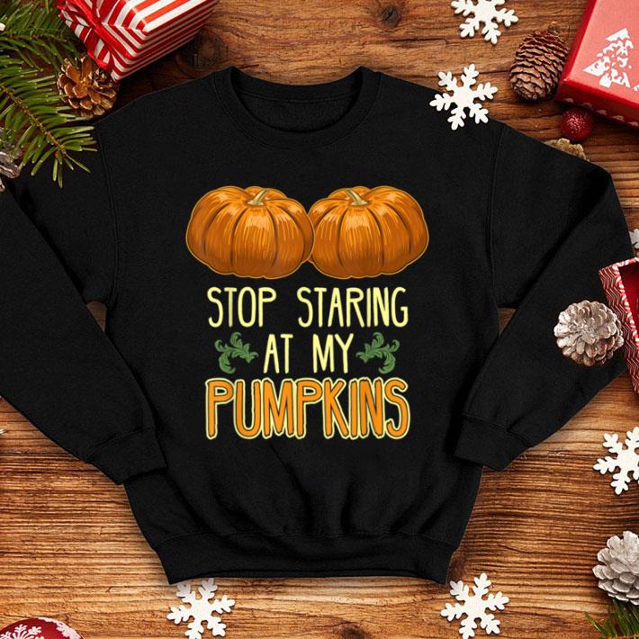 Hot Halloween For Women Stop Staring At My Pumpkins shirt