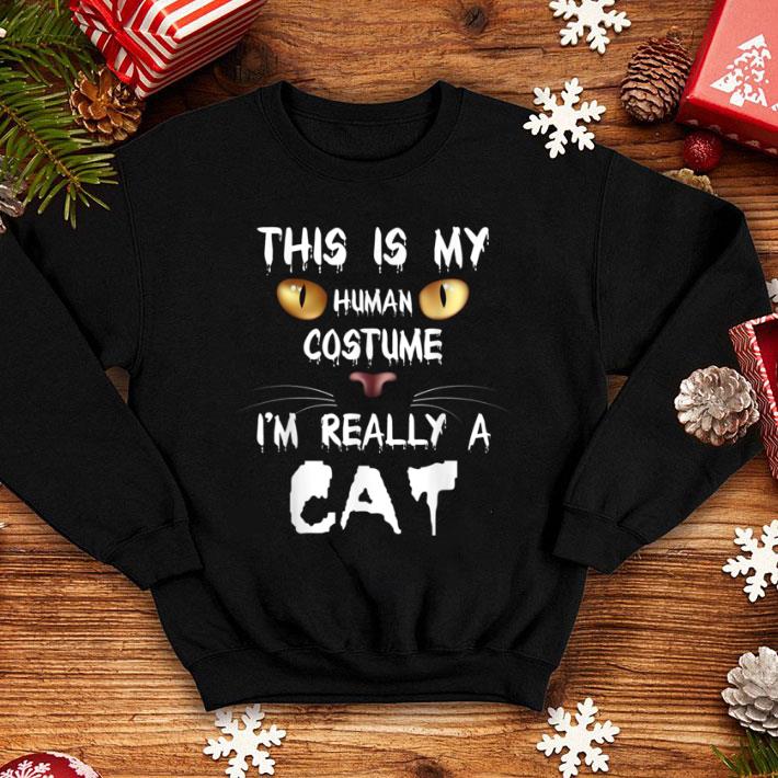 Hot This is my Human Costume I'm Really A cat Halloween shirt