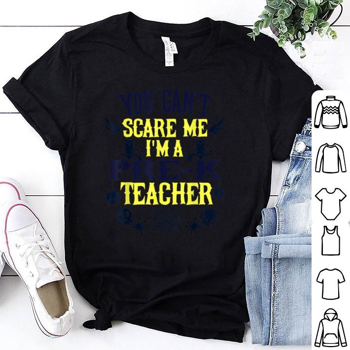 Awesome You Can't Scare Me I'm a Pre-k Teacher Halloween shirt 7