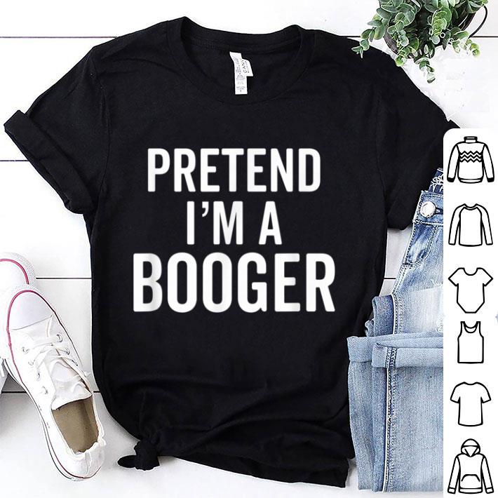Official Pretend I'm A Booger Snot Snotty Cute Costume shirt 7