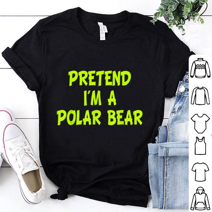 Great Pretend I'm a Polar Bear Funny Halloween Party Costume shirt 7