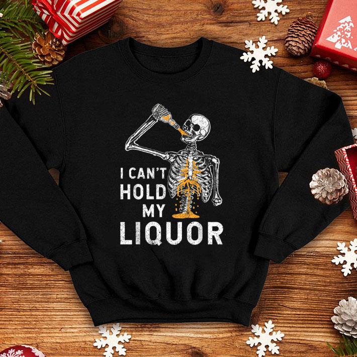 Premium I Can't Hold My Liquor Funny Skeleton Halloween Spooky shirt