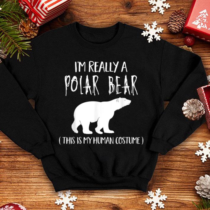 Nice This Is My Human Costume I'm Really A Polar Bear shirt 10 Nice This Is My Human Costume I'm Really A Polar Bear shirt