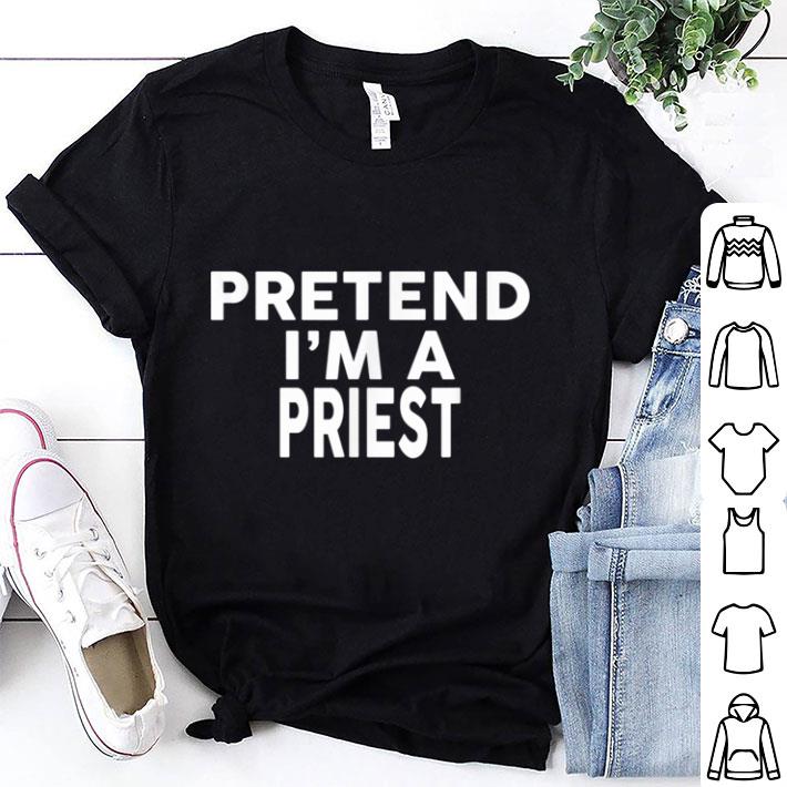 Premium Pretend I'm A PRIEST Halloween Costume shirt 7