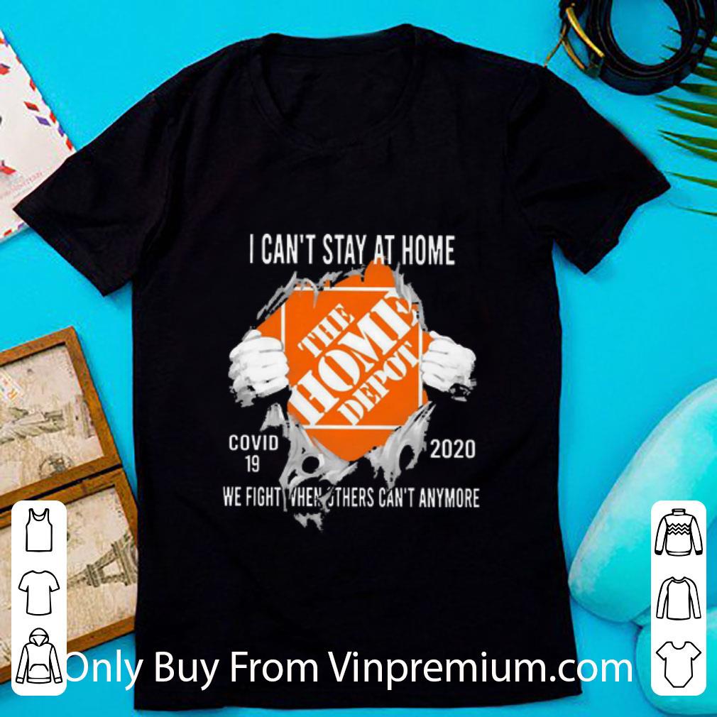 Official Blood Inside Me The Home Depot I Can’t Stay At Home Covid 19 2020 shirt 6