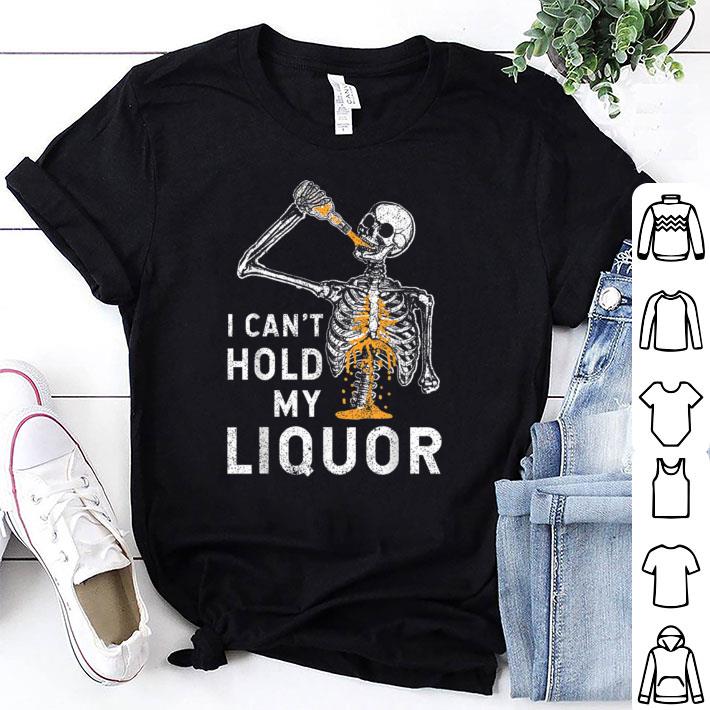 Premium I Can't Hold My Liquor Funny Skeleton Halloween Spooky shirt 6