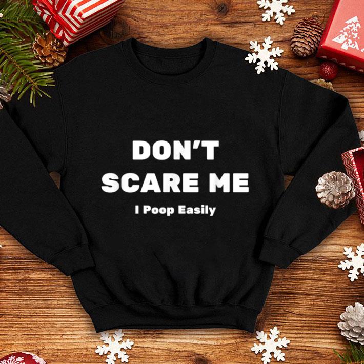 Official Don't Scare Me I Poop Easily Funny Halloween shirt