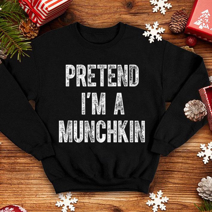 Official Fun Pretend I'm A MUNCHKIN Funny Costume Halloween shirt