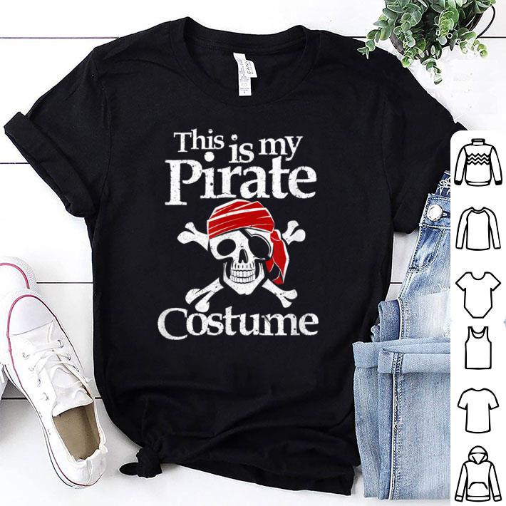 Original This Is My Pirate Costume Funny Halloween shirt 6