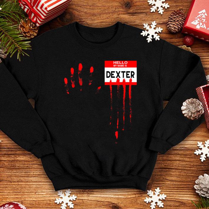 Great Hello My Name Is...Dexter Halloween Scary Horror Movie shirt