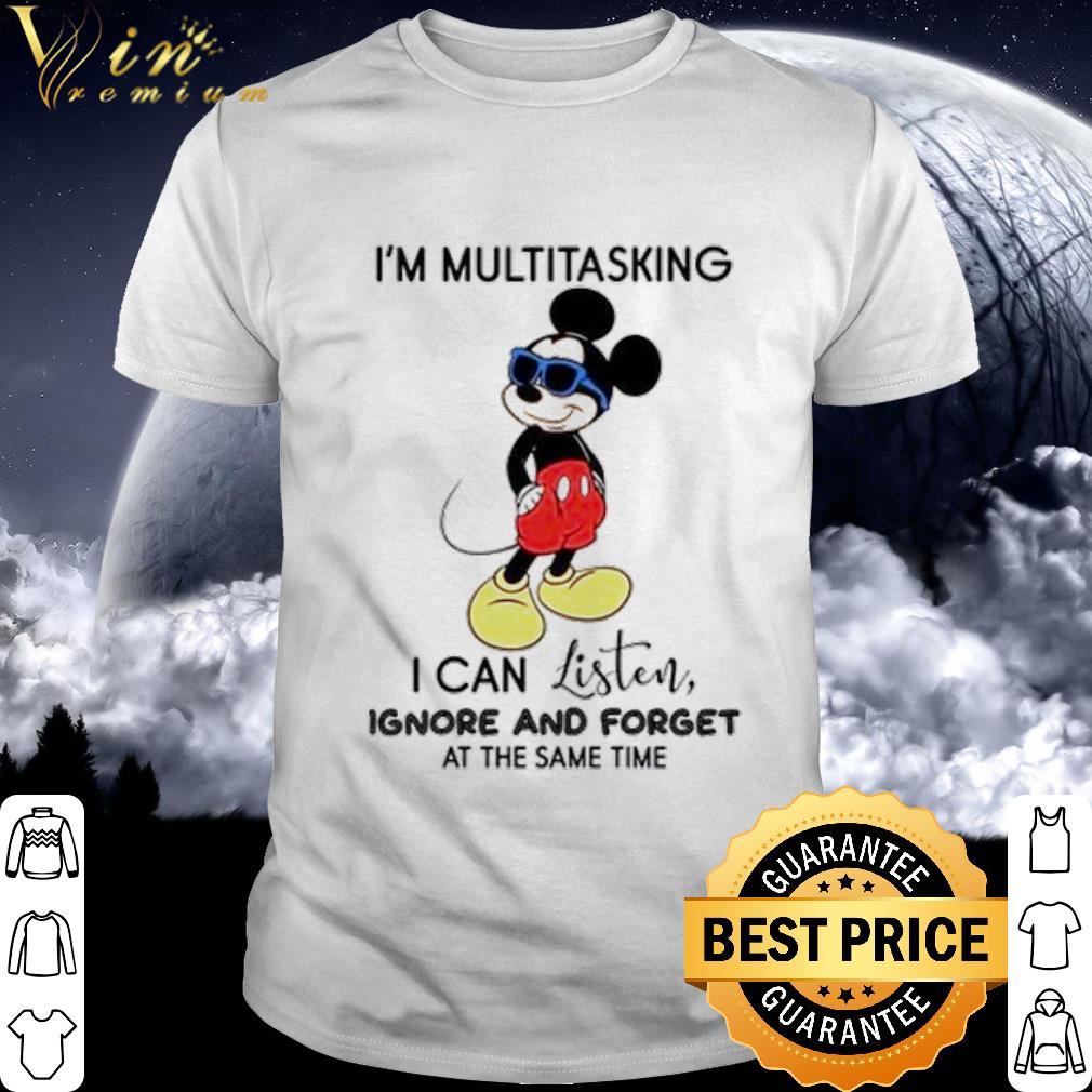 Original Mickey Mouse I'm multitasking I can listen ignore shirt 6