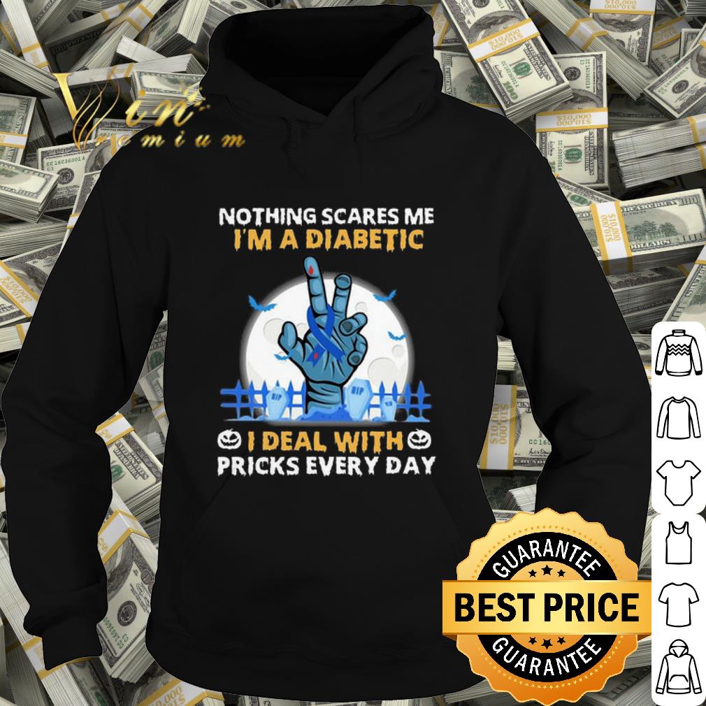 Original Nothing Scare Me I'm Diabetic I deal with pricks every day halloween shirt