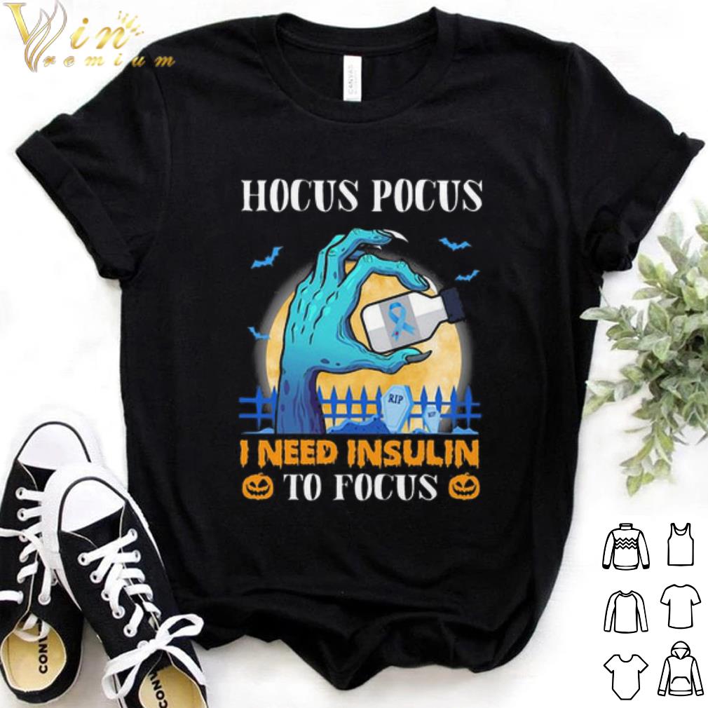 Original Halloween Hocus Pocus I Need Insulin To Focus shirt 7