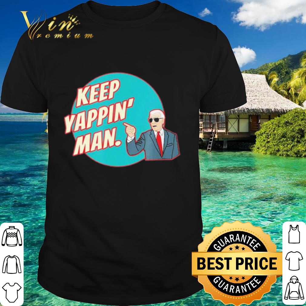 Official Keep Yappin Man Biden To Trump shirt 6