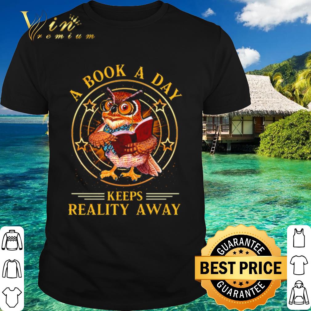 Pretty Teacher Owl a book a day keeps reality away shirt 7