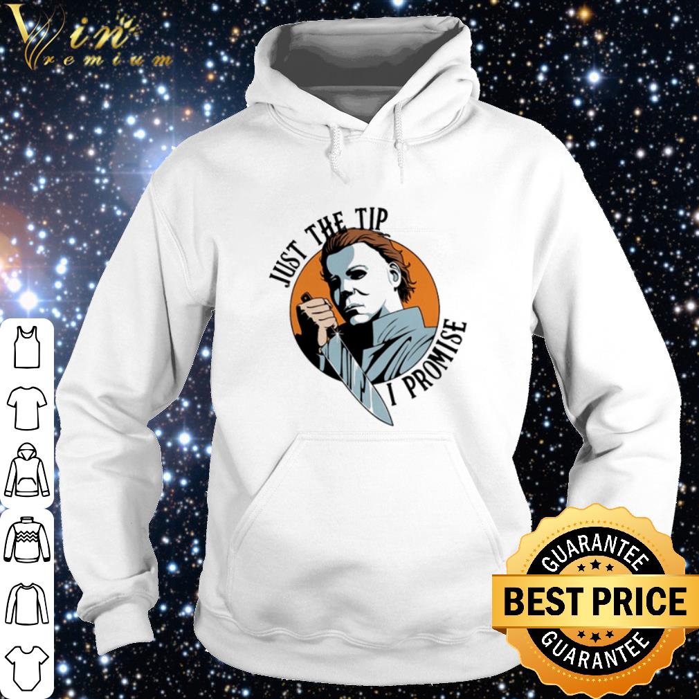 Official Michael Myers just the tip I promise shirt