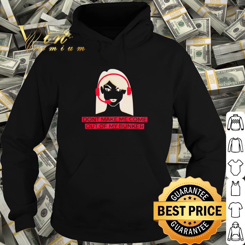 Best Dont make me come out of my bunker shirt