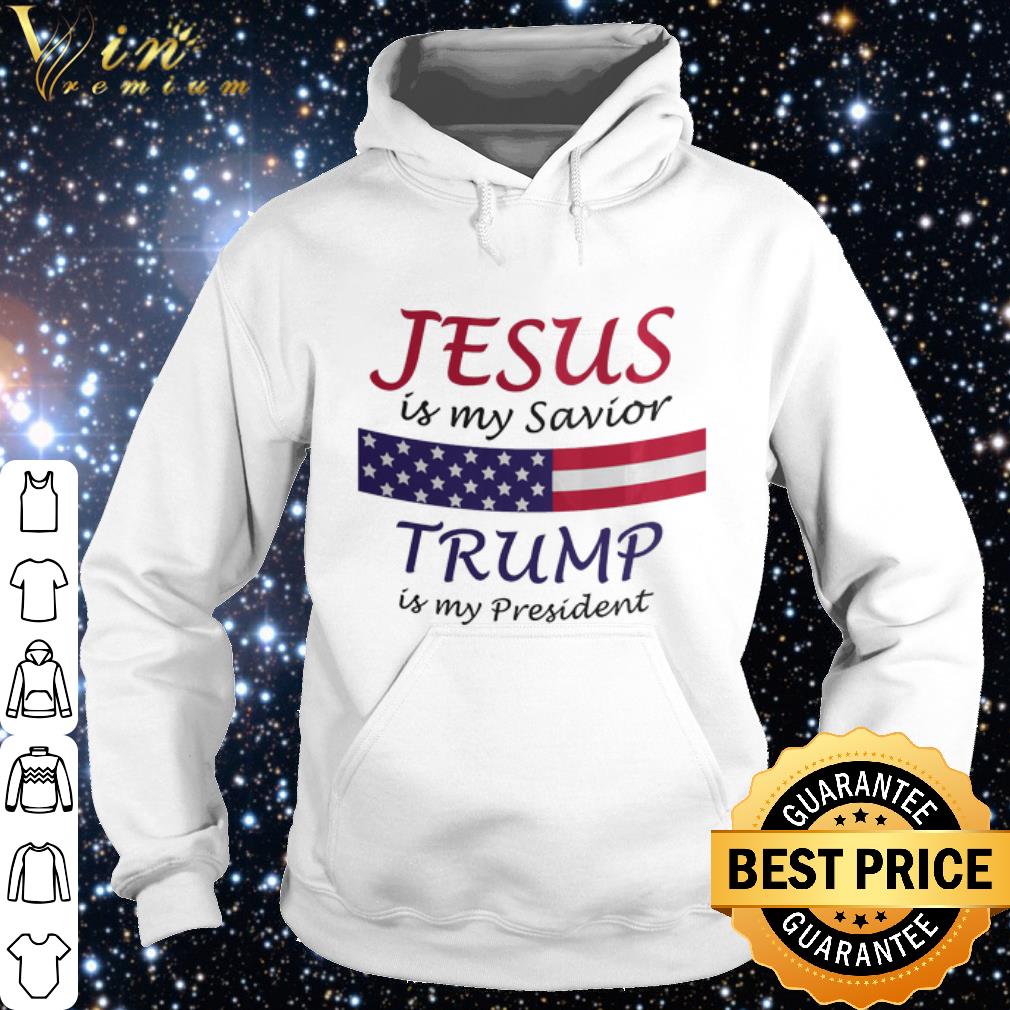 Official Jesus is my savior Trump is my president shirt