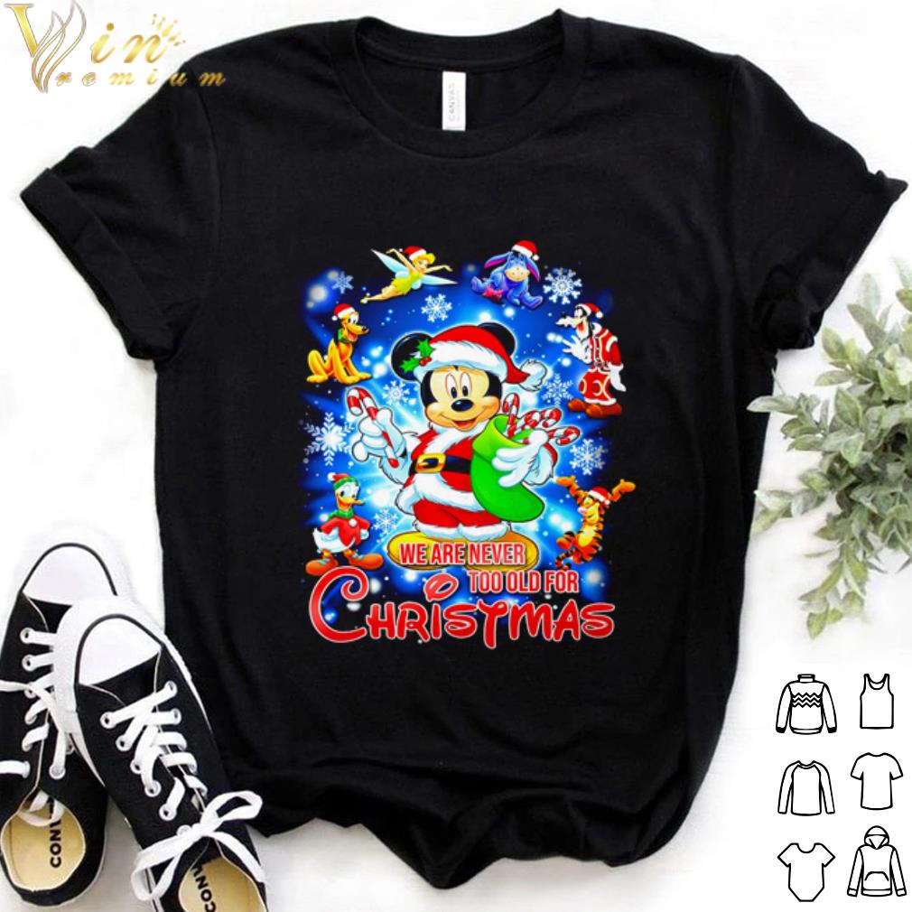 Best Disney Mickey Mouse we are never too old for Christmas shirt 6