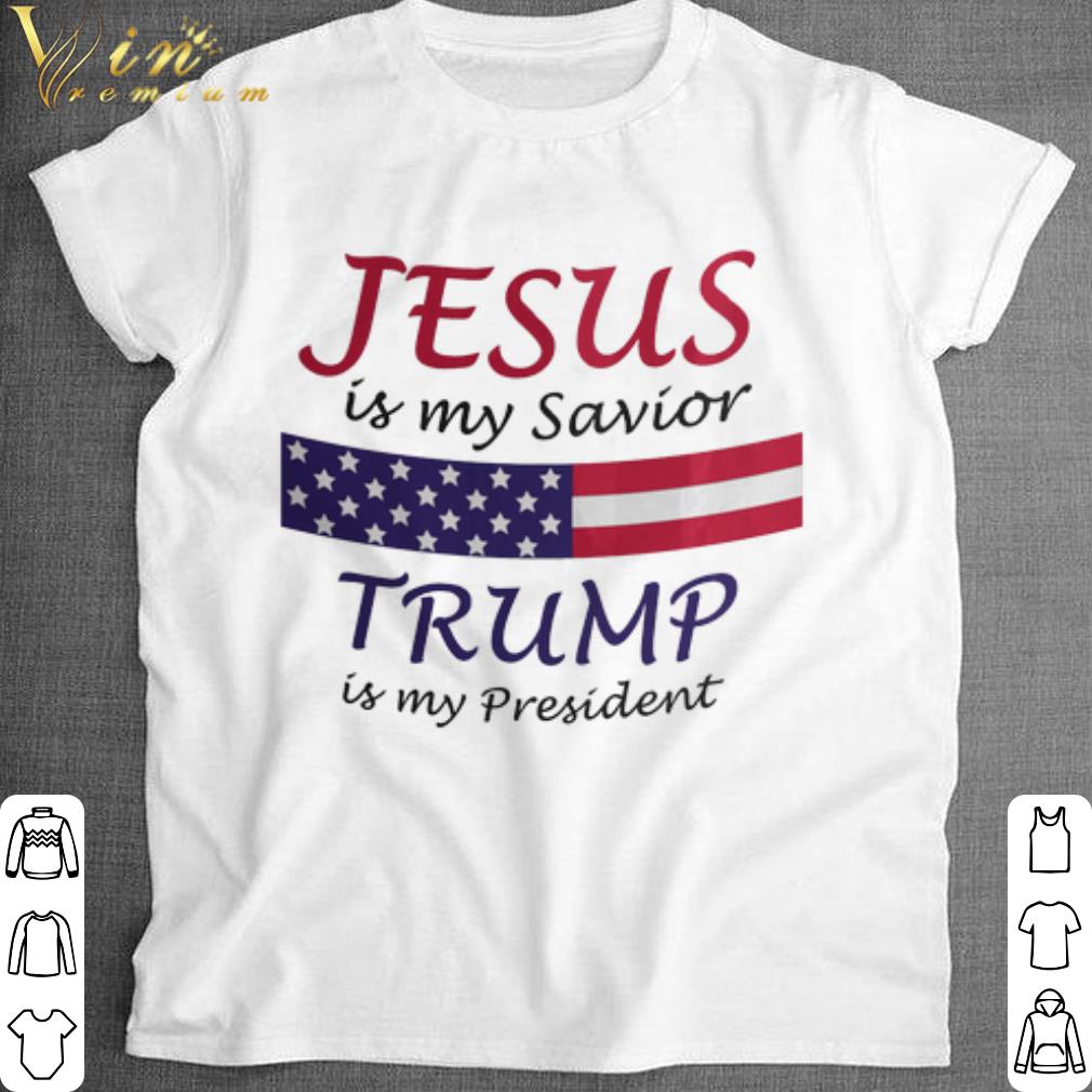 Official Jesus is my savior Trump is my president shirt 6