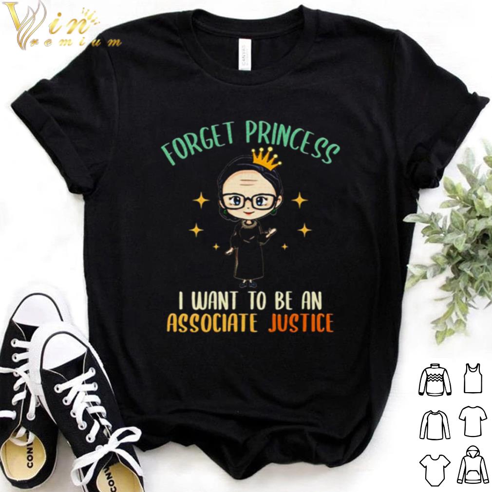 Official RBG forget princess I want To be an associate justice shirt 7
