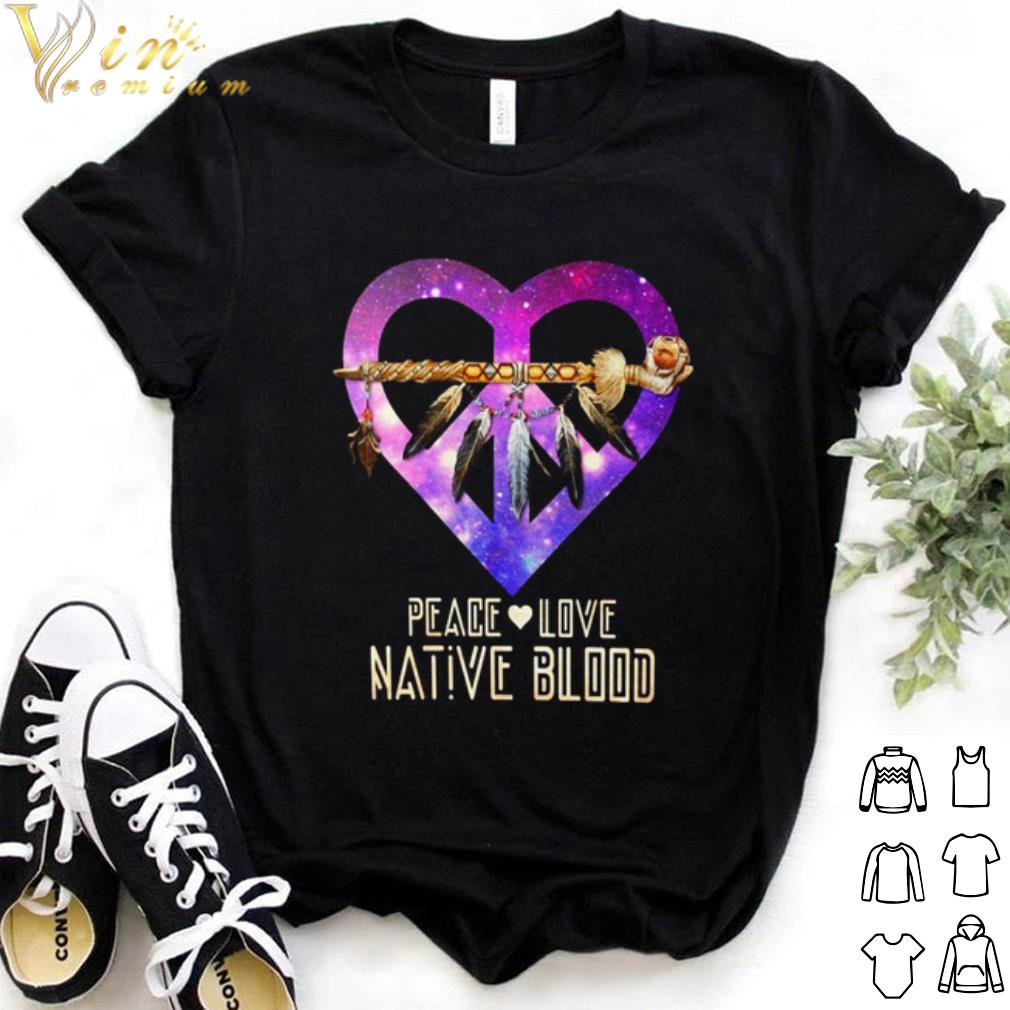Best Heart Peace love native blood shirt 6