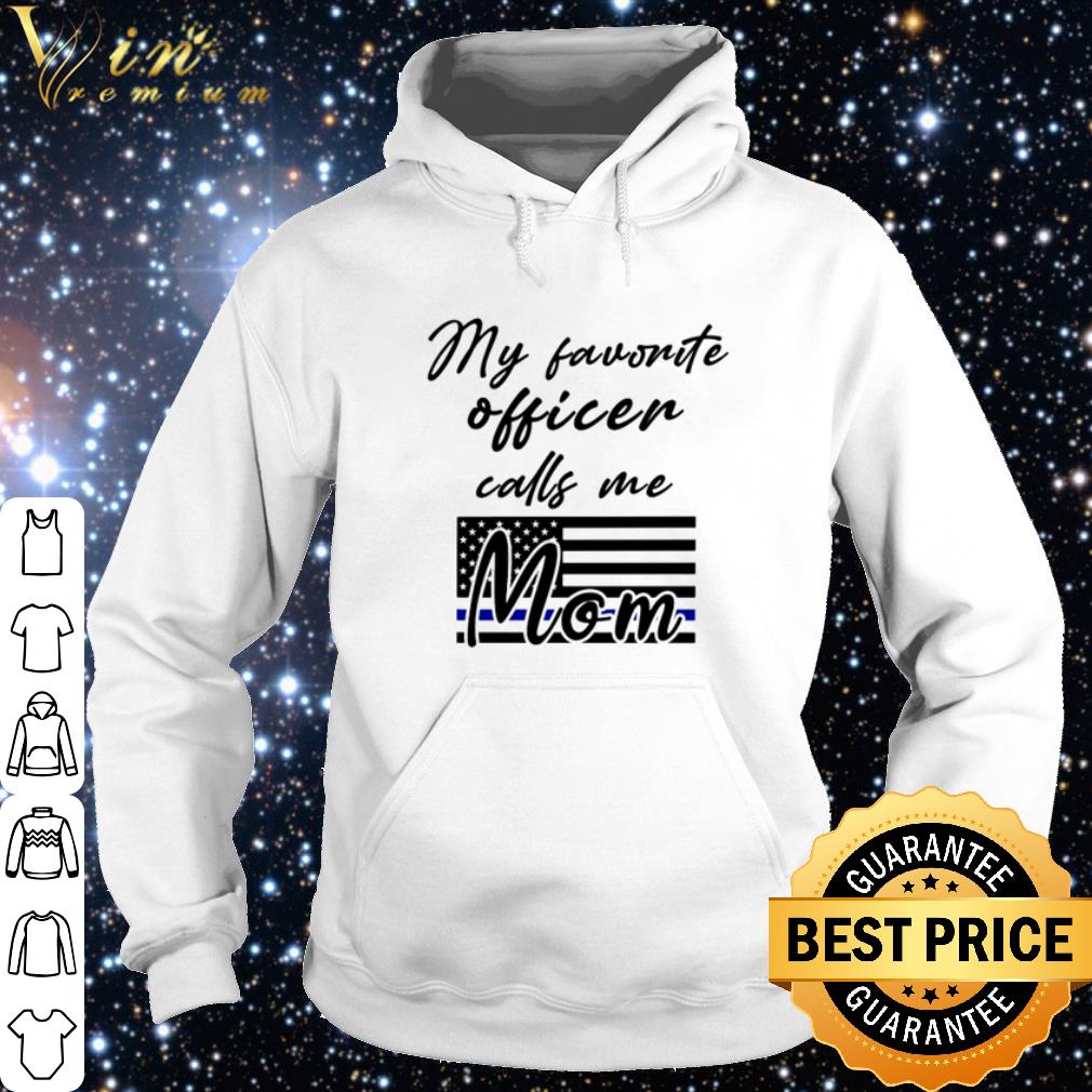 Top American Flag My favorite officer calls me Mom shirt