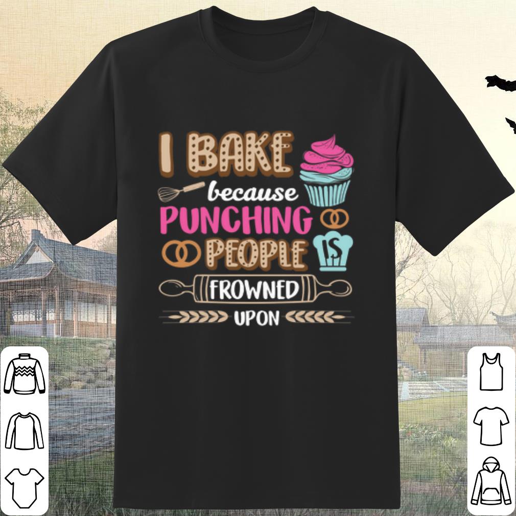 Premium I bake cakes because punching people is frowned upon shirt 7