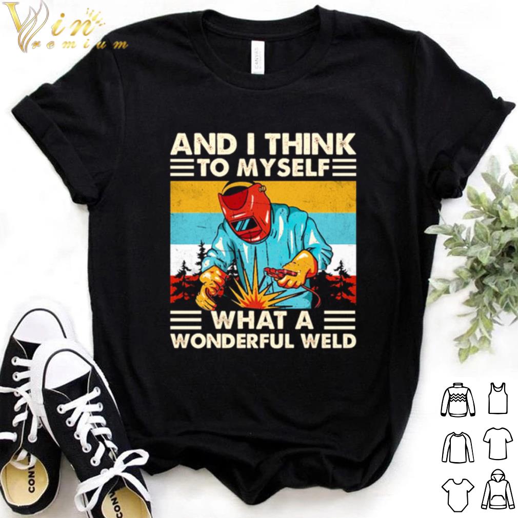 Top And I think to myself what a wonderful weld vintage shirt 6