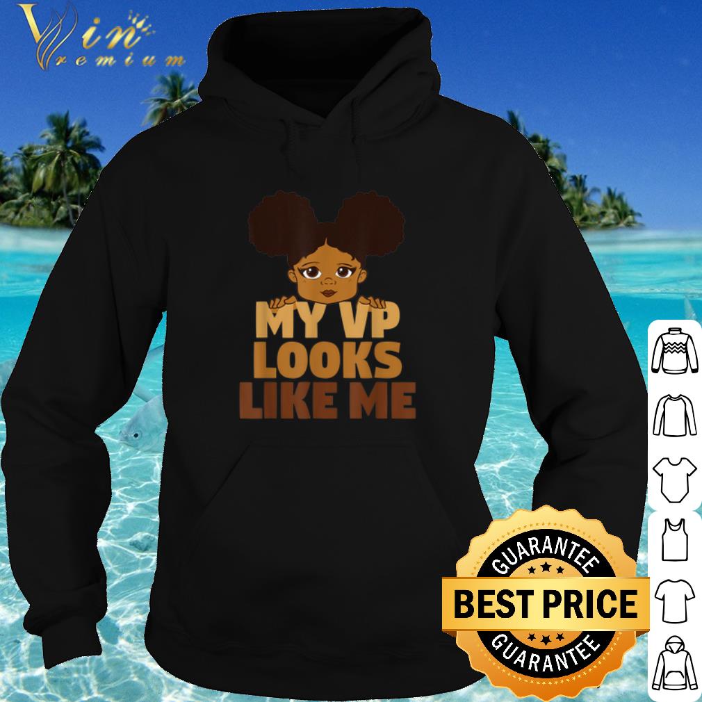 Premium Black Girl My VP Looks Like Me shirt